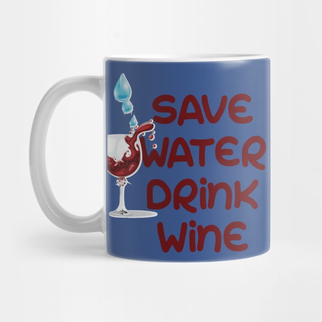 Save water drink wine by Imutobi